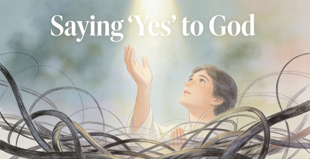 Illustration of a person reaching toward a beam of light from above, surrounded by dark swirling lines, with the text “Saying ‘Yes’ to God” at the top.